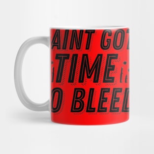 I Ain't Got Time to Bleed Predator Movie Quote Mug